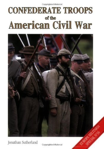Jonathan Sutherland Confederate Troops Of The American Civil War 