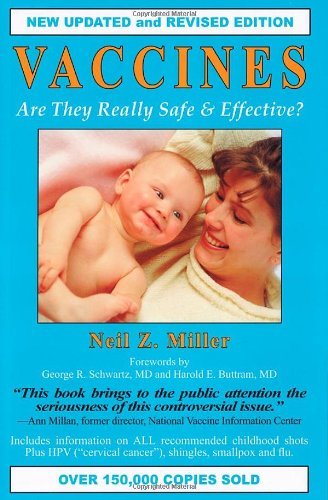 Neil Z. Miller/Vaccines@ Are They Really Safe and Effective?@Updated and Rev