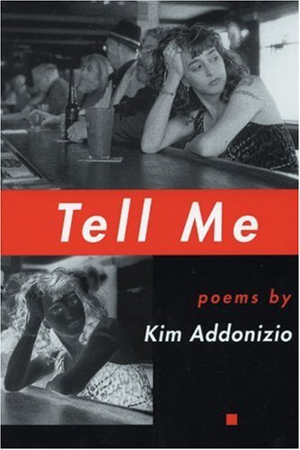 Kim Addonizio/Tell Me
