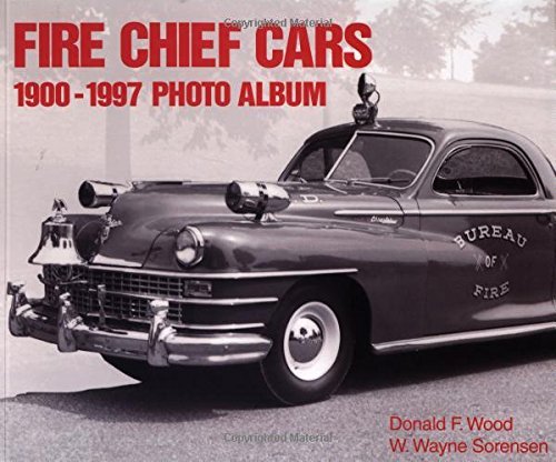 Donald Wood Fire Chief Cars 1900 1997 Photo Album 
