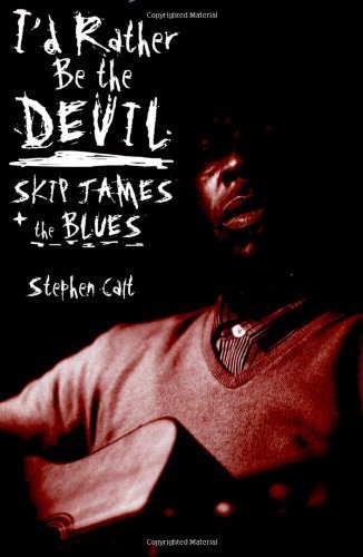 Stephen Calt/I'd Rather Be the Devil@ Skip James and the Blues