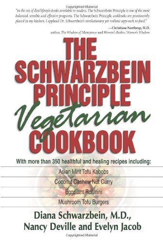 Diana Schwarzbein/The Schwarzbein Principle Vegetarian Cookbook
