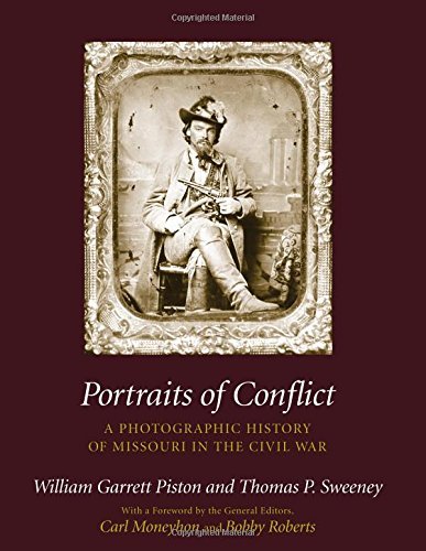 William Garrett Piston Portraits Of Conflict Missouri A Photographic History Of Missouri In The Civil W 