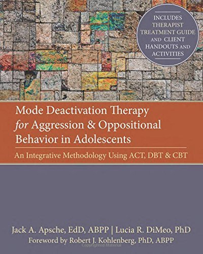 Jack Apsche Mode Deactivation Therapy For Aggression And Oppos An Integrative Methodology Using Act Dbt And Cb 