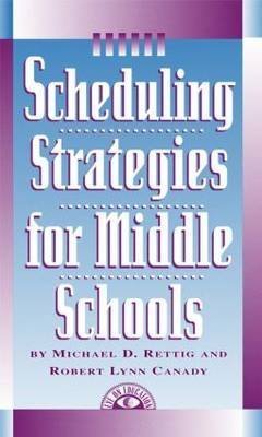 Michael D. Rettig Scheduling Strategies For Middle Schools 