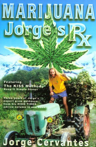 Jorge Cervantes/Marijuana@ Jorge's RX