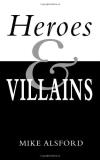 Mike Alsford Heroes And Villains 