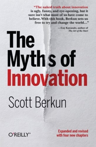 Scott Berkun/The Myths of Innovation@Revised