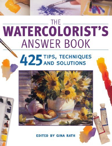 Gina Rath The Watercolorist's Answer Book 425 Tips Techniques And Solutions 