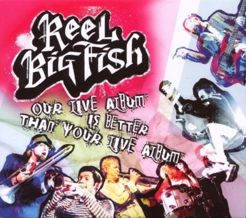 Reel Big Fish/Our Live Album Is Better Than@Explicit Version@2 Cd/Incl. Dvd
