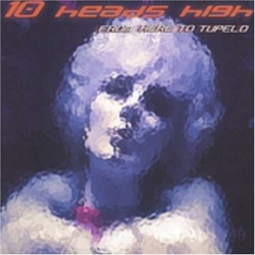 10 Heads High/From Here To Tupelo