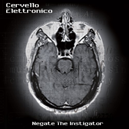 Cervello Elettronico/Negate The Instigator