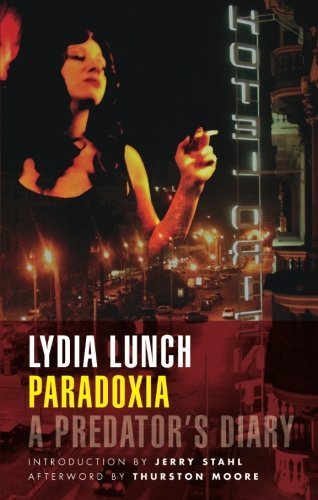 Lydia Lunch Paradoxia A Predator's Diary 