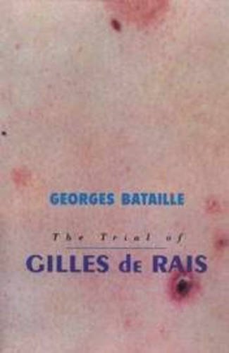 Georges Bataille/Trials of Gilles de Rais