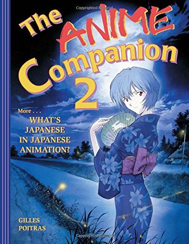 Gilles Poitras/The Anime Companion 2@ More What's Japanese in Japanese Animation?
