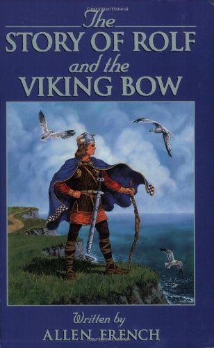 Allen French Story Of Rolf And The Viking Bow The 