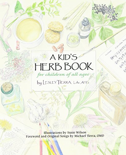 Lesley Tierra A Kid's Herb Book For Children Of All Ages 