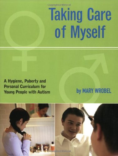 Mary Wrobel Taking Care Of Myself A Hygiene Puberty And Personal Curriculum For Yo 