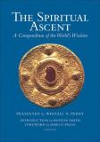 Whitall N. Perry The Spiritual Ascent A Compendium Of The World's Wisdom 