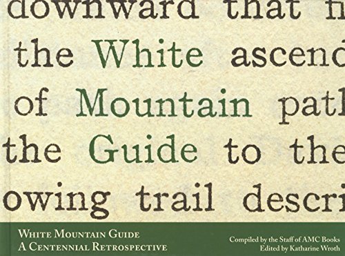 Katharine Wroth White Mountain Guide A Centennial Retrospective 