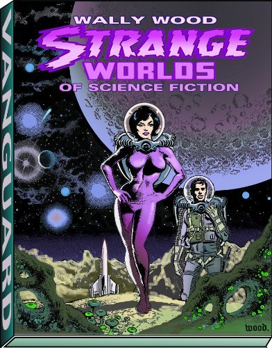 Wallace Wood/Wally Wood@ Strange Worlds of Science Fiction