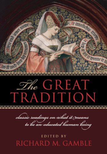 Richard Gamble The Great Tradition Classic Readings On What It Means To Be An Educat 0002 Edition; 