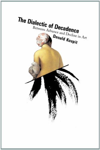 Donald Kuspit/The Dialectic of Decadence@0002 EDITION;Revised