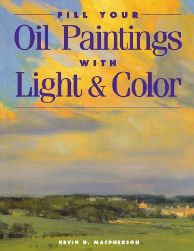 Kevin MacPherson/Fill Your Oil Paintings with Light & Color
