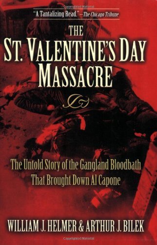 William J. Helmer/St. Valentine's Day Massacre,The@The Untold Story Of The Gangland Bloodbath That B