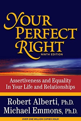 Robert Alberti Your Perfect Right Assertiveness And Equality In Your Life And Relat 0009 Edition; 