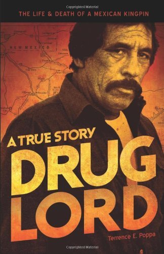 Terrence E. Poppa/Drug Lord@A True Story: The Life & Death Of A Mexican Kingp@0003 Edition;