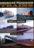 Patrick Dorin American Passenger Trains Wwii To Amtrak 
