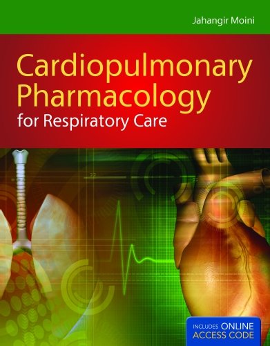 Jahangir Moini Cardiopulmonary Pharmacology For Respiratory Care 
