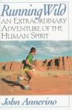John Annerino Running Wild An Extraordinary Adventure From The Spiritual Wor 0002 Edition; 