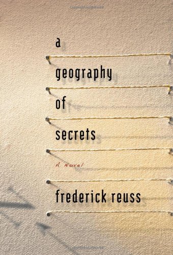 Frederick Reuss/A Geography of Secrets