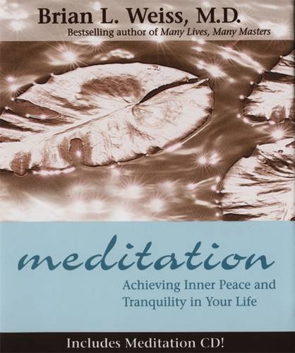 Brian L. Weiss/Meditation@Achieving Inner Peace and Tranquility in Your Lif