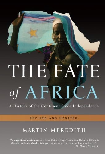 Martin Meredith/The Fate of Africa@A History of the Continent Since Independence