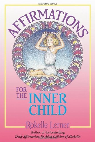 Rokelle Lerner/Affirmations for the Inner Child