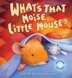 Stephanie Stansbie What's That Noise Little Mouse? 