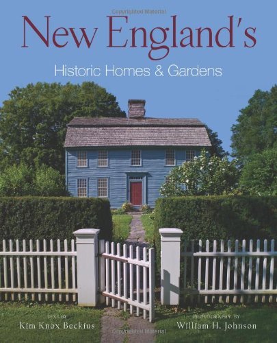 Kim Knox Beckius New England's Historic Homes & Gardens 