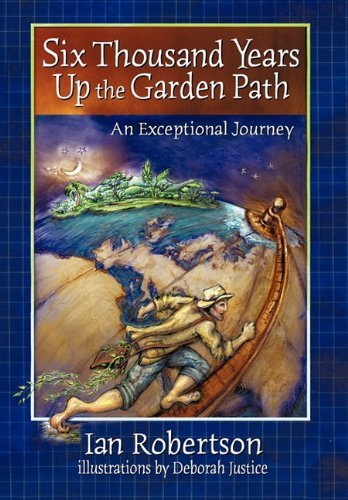 Ian Robertson Six Thousand Years Up The Garden Path 