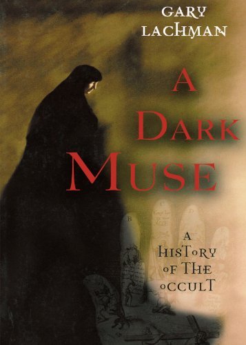 Gary Lachman/A Dark Muse@ A History of the Occult@0002 EDITION;