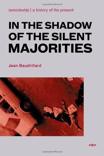Jean Baudrillard/In the Shadow of the Silent Majorities, new editio