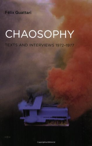 Felix Guattari Chaosophy Texts And Interviews 1972 1977 
