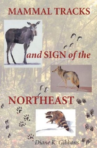 Diane K. Gibbons/Mammal Tracks and Sign of the Northeast