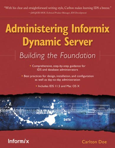 Carlton Doe Administering Informix Dynamic Server Building The Foundation 