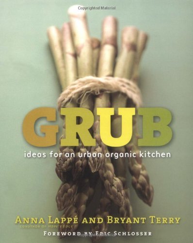 Anna Lappe/Grub@ Ideas for an Urban Organic Kitchen