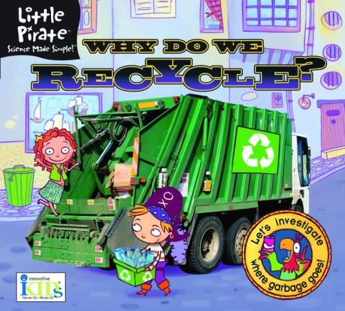 Ikids Little Pirate Why Do We Recycle? Science Made Simple! 