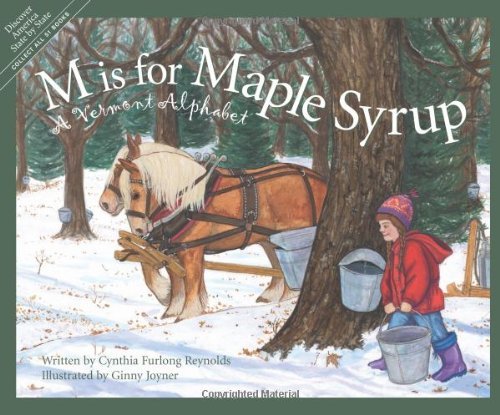 Cynthia Furlong Reynolds M Is For Maple Syrup A Vermont Alphabet 
