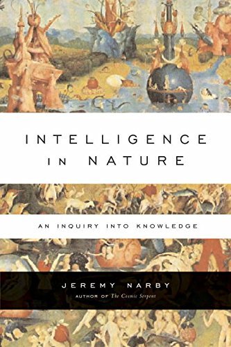 Jeremy Narby Intelligence In Nature An Inquiry Into Knowledge 